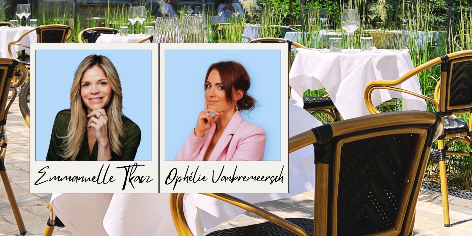 A la table de Emmanuelle Tkacz et Ophélie Vanbremeersch